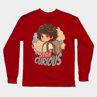 Stay Curious Long Sleeve T-Shirt